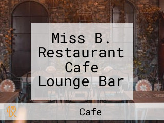 Miss B. Restaurant Cafe Lounge Bar