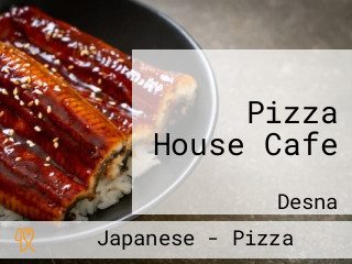 Pizza House Cafe