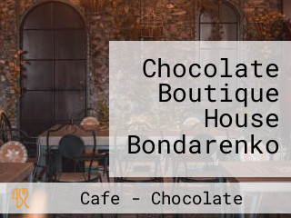 Chocolate Boutique House Bondarenko