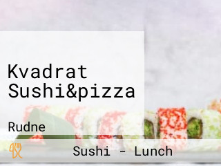 Kvadrat Sushi&pizza