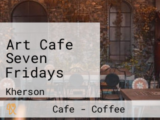 Art Cafe Seven Fridays