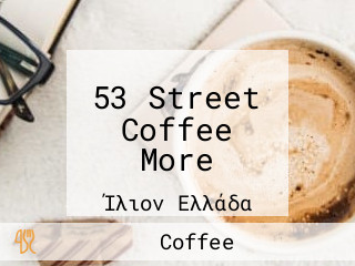 53 Street Coffee More