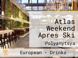 Atlas Weekend Apres Ski