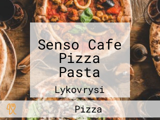 Senso Cafe Pizza Pasta