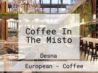 Coffee In The Misto