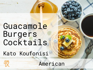 Guacamole Burgers Cocktails
