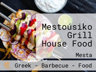 Mestoúsiko Grill House Food