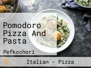 Pomodoro Pizza And Pasta