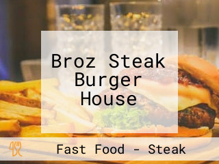 Broz Steak Burger House
