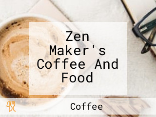 Zen Maker's Coffee And Food