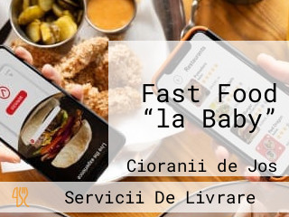 Fast Food “la Baby”
