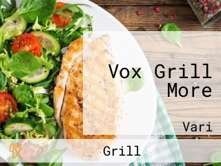Vox Grill More