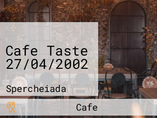 Cafe Taste 27/04/2002