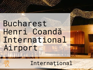 Bucharest Henri Coandă International Airport (otp) (aeroportul Internațional Henri Coandă București)