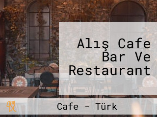 Alış Cafe Bar Ve Restaurant