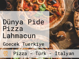 Dünya Pide Pizza Lahmacun