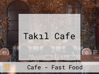 Takıl Cafe