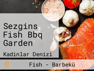 Sezgins Fish Bbq Garden