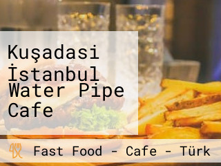 Kuşadasi İstanbul Water Pipe Cafe