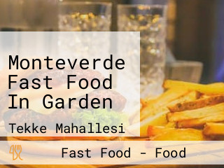 Monteverde Fast Food In Garden