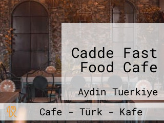 Cadde Fast Food Cafe