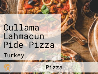 Cullama Lahmacun Pide Pizza