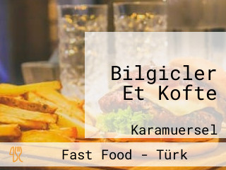 Bilgicler Et Kofte