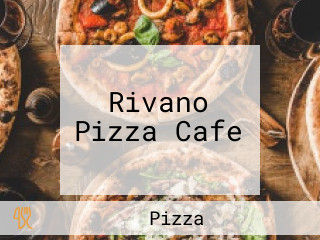 Rivano Pizza Cafe