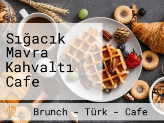 Sığacık Mavra Kahvaltı Cafe