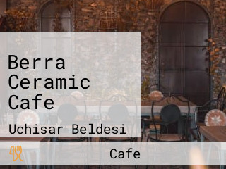 Berra Ceramic Cafe