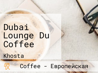 Dubai Lounge Du Coffee