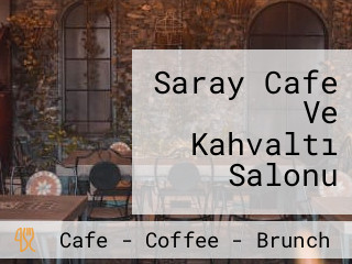 Saray Cafe Ve Kahvaltı Salonu