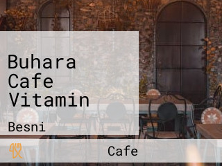 Buhara Cafe Vitamin