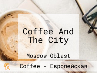 Coffee And The City