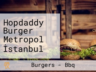 Hopdaddy Burger Metropol İstanbul