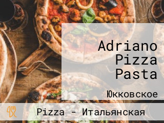 Adriano Pizza Pasta