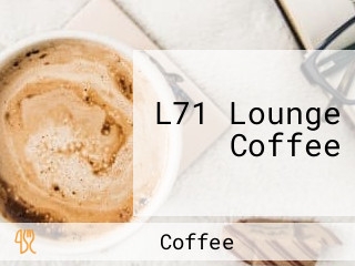 L71 Lounge Coffee