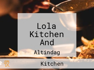 Lola Kitchen And