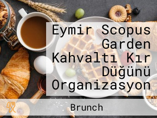 Eymir Scopus Garden Kahvaltı Kır Düğünü Organizasyon