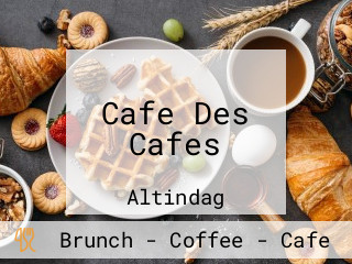 Cafe Des Cafes