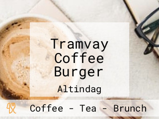 Tramvay Coffee Burger