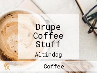 Drupe Coffee Stuff