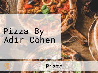 Pizza By Adir Cohen