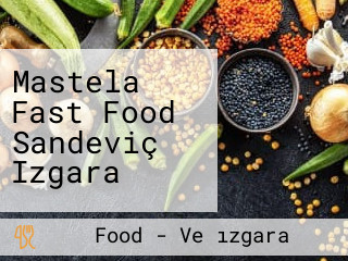 Mastela Fast Food Sandeviç Izgara