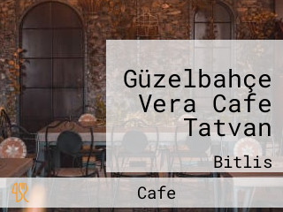 Güzelbahçe Vera Cafe Tatvan