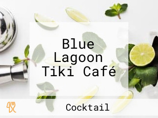Blue Lagoon Tiki Café