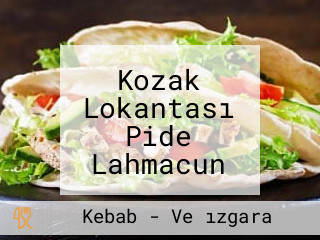 Kozak Lokantası Pide Lahmacun Ve Izgara Kebab Aile Cay Bahcesi