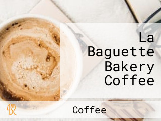 La Baguette Bakery Coffee