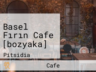 Basel Fırın Cafe [bozyaka]