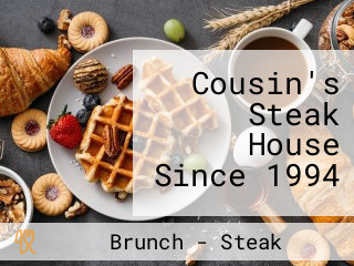 Cousin's Steak House Since 1994